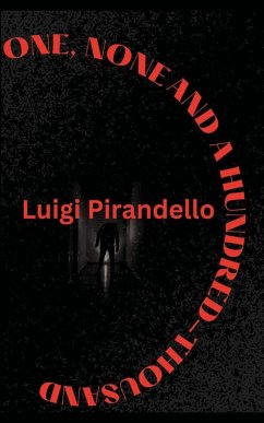 ONE, NONE AND A HUNDRED-THOUSAND - Pirandello, Luigi