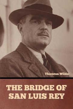 The Bridge of San Luis Rey - Wilder, Thornton