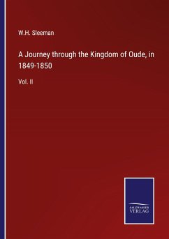 A Journey through the Kingdom of Oude, in 1849-1850 - Sleeman, W. H.