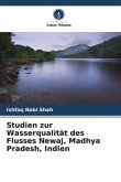 Studien zur Wasserqualität des Flusses Newaj, Madhya Pradesh, Indien