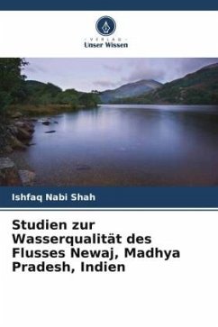 Studien zur Wasserqualität des Flusses Newaj, Madhya Pradesh, Indien - Shah, Ishfaq Nabi