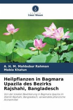 Heilpflanzen in Bagmara Upazila des Bezirks Rajshahi, Bangladesch - Rahman, A. H. M. Mahbubur;Khatun, Mabia