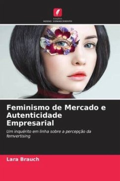 Feminismo de Mercado e Autenticidade Empresarial - Brauch, Lara