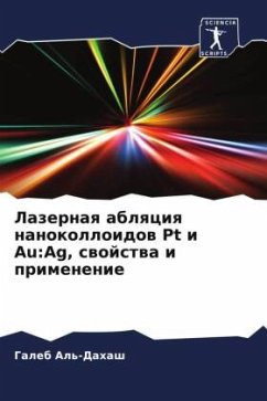 Lazernaq ablqciq nanokolloidow Pt i Au:Ag, swojstwa i primenenie - Al'-Dahash, Galeb