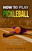 How To Play Pickleball (eBook, ePUB)