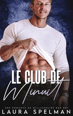 Le Club De Minuit: Une Romance de Milliardaire Bad Boy - Spelman, Laura