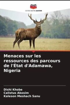 Menaces sur les ressources des parcours de l'État d'Adamawa, Nigeria - Khobe, Dishi;Akosim, Calistus;Meshach Sanu, Kaleson