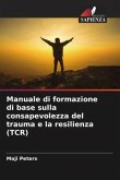 Manuale di formazione di base sulla consapevolezza del trauma e la resilienza (TCR)