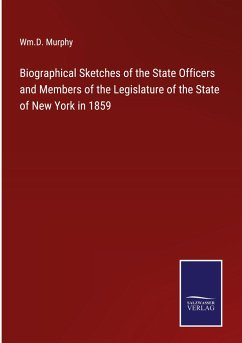 Biographical Sketches of the State Officers and Members of the Legislature of the State of New York in 1859 - Murphy, Wm. D.