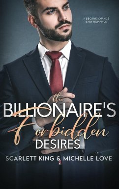 The Billionaire's Forbidden Desires - King, Scarlett; Love, Michelle