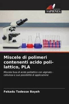 Miscele di polimeri contenenti acido poli-lattico, PLA - Bayeh, Fekadu Tadesse