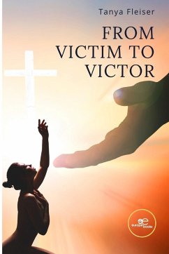 From Victim to Victor - Fleiser, Tanya Moore
