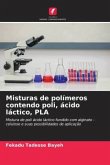Misturas de polímeros contendo poli, ácido láctico, PLA