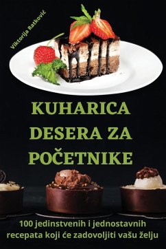 Kuharica Desera Za PoČetnike - Viktorija Ratkovic