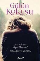 Gülün Kokusu - Günes Yildirim, Fatma
