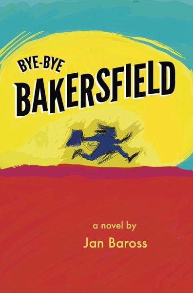 Bye-Bye Bakersfield (eBook, ePUB) Bye-Bye Bakersfield (eBook, ePUB)