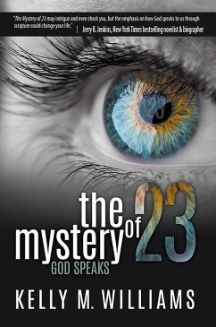 The Mystery of 23: God Speaks (eBook, ePUB) - Williams, Kelly M.