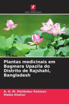 Plantas medicinais em Bagmara Upazila do Distrito de Rajshahi, Bangladesh - Rahman, A. H. M. Mahbubur;Khatun, Mabia