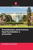 Presidentes americanos: Oportunidades e pressões