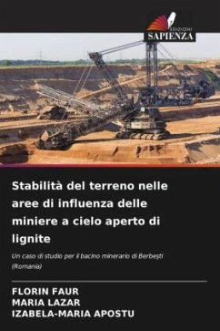 Stabilità del terreno nelle aree di influenza delle miniere a cielo aperto di lignite - FAUR, FLORIN;Lazar, Maria;APOSTU, IZABELA-MARIA