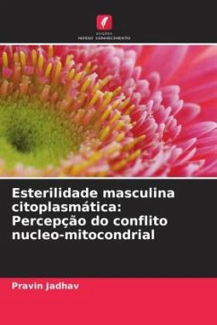 Esterilidade masculina citoplasmática: Percepção do conflito nucleo-mitocondrial - Jadhav, Pravin