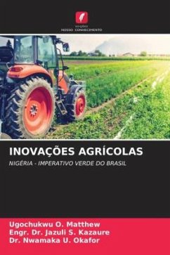 INOVAÇÕES AGRÍCOLAS - O. Matthew, Ugochukwu;S. Kazaure, Engr. Dr. Jazuli;U. Okafor, Dr. Nwamaka