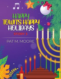 HAPPY TOWN'S HAPPY HOLIDAYS - Moore, Pat M.
