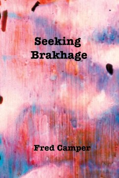 Seeking Brakhage - Camper, Fred