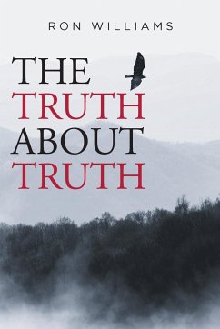 THE TRUTH ABOUT TRUTH - Williams, Ron