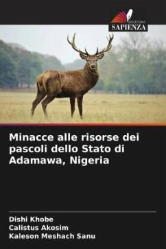 Minacce alle risorse dei pascoli dello Stato di Adamawa, Nigeria - Khobe, Dishi;Akosim, Calistus;Meshach Sanu, Kaleson