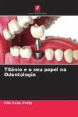 Titânio e o seu papel na Odontologia
