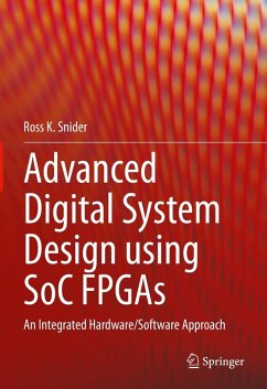 Advanced Digital System Design using SoC FPGAs (eBook, PDF) - Snider, Ross K.