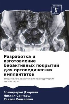 Razrabotka i izgotowlenie bioaktiwnyh pokrytij dlq ortopedicheskih implantatow - Dharman, Gowindaraj;Santhosh, Nikhil;Rangappan, Raqwel