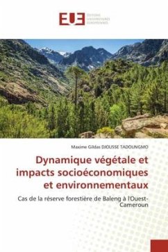 Dynamique végétale et impacts socioéconomiques et environnementaux - DJOUSSE TADOUNGMO, Maxime Gildas