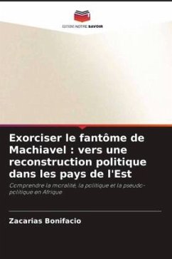 Exorciser le fantôme de Machiavel : vers une reconstruction politique dans les pays de l'Est - Bonifacio, Zacarias