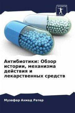 Antibiotiki: Obzor istorii, mehanizma dejstwiq i lekarstwennyh sredstw - Rater, Muzafar Ahmad