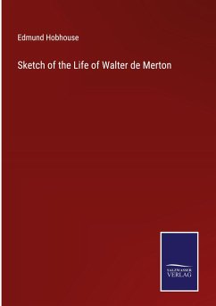 Sketch of the Life of Walter de Merton - Hobhouse, Edmund