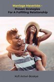 Marriage Mavericks: Proven Strategies for a Fulfilling Relationship (eBook, ePUB)