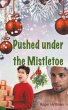 Pushed Under the Mistletoe - Bild 1