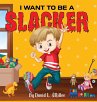 I Want to Be a Slacker - Bild 1