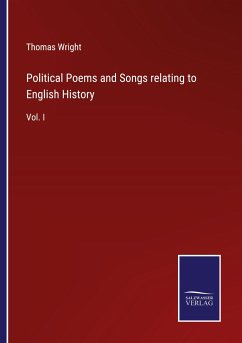 Political Poems and Songs relating to English History - Wright, Thomas