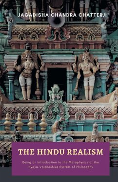THE HINDU REALISM Being an Introduction to the Metaphysics of the NyayaVaisheshika System of Philosophy - Chatterji, Jagadisha Chandra