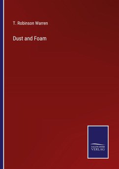 Dust and Foam - Warren, T. Robinson