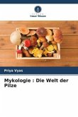 Mykologie : Die Welt der Pilze