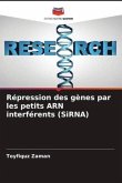 Répression des gènes par les petits ARN interférents (SiRNA)