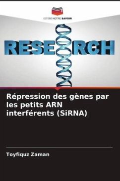 Répression des gènes par les petits ARN interférents (SiRNA) - Zaman, Toyfiquz