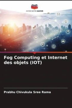 Fog Computing et Internet des objets (IOT) - Chivukula Sree Rama, Prabhu