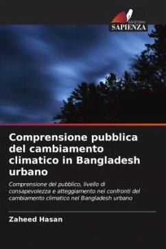 Comprensione pubblica del cambiamento climatico in Bangladesh urbano - Hasan, Zaheed