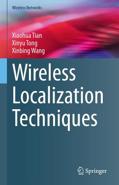Wireless Localization Techniques (eBook, PDF) - Tian, Xiaohua; Tong, Xinyu; Wang, Xinbing