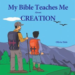 My Bible Teaches Me About Creation